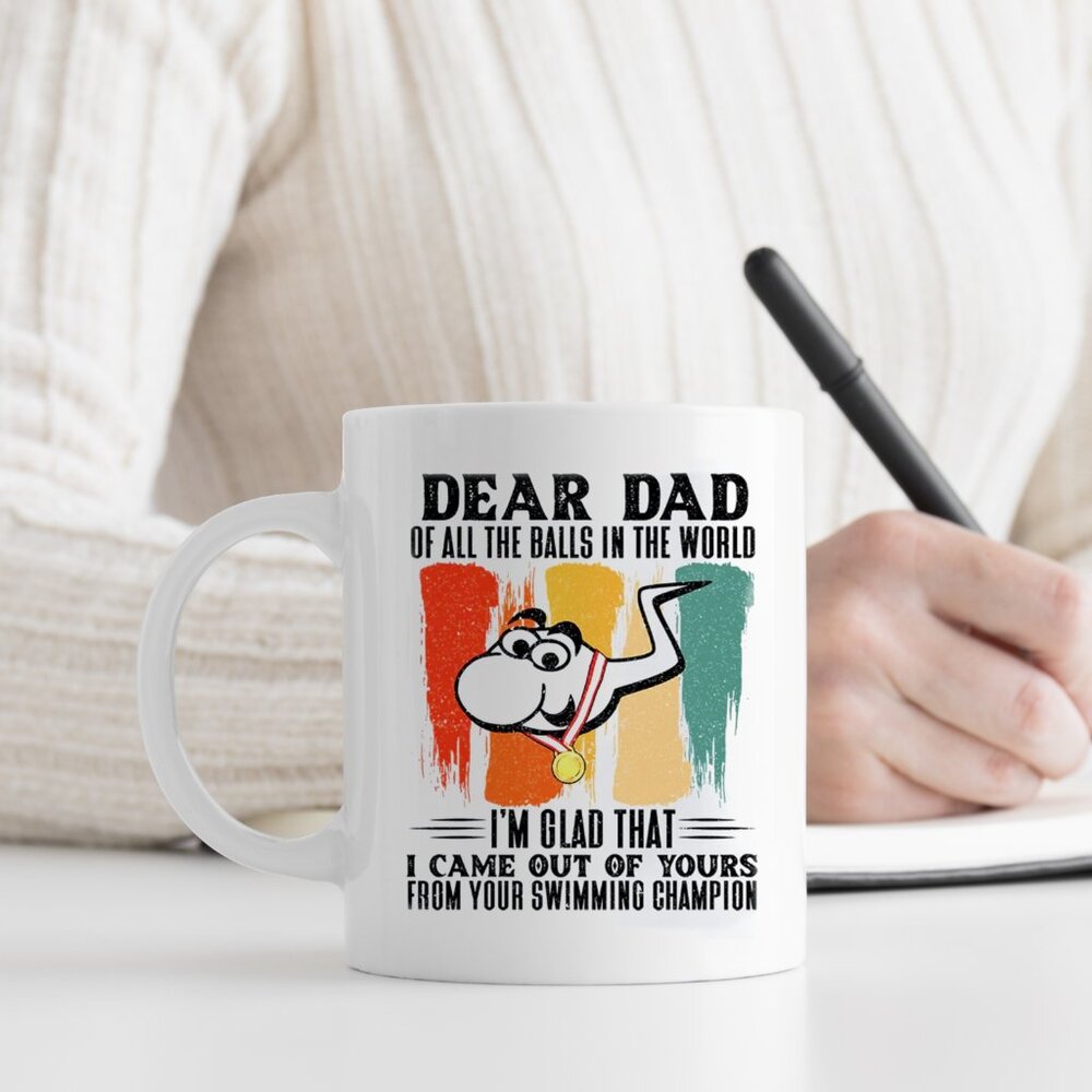 Funny Dad Mug | "Of All the Balls in the World" | White Ceramic 11 oz